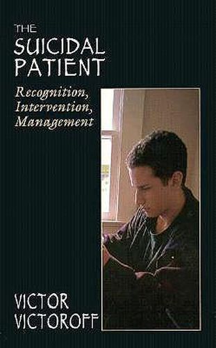 Cover image for The Suicidal Patient: Recognition, Intervention, Management (The Master Work Series)