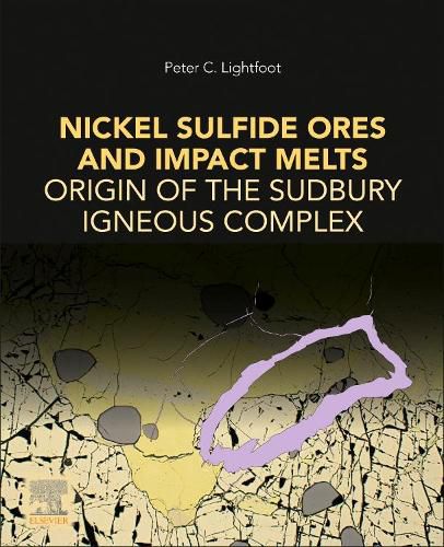 Cover image for Nickel Sulfide Ores and Impact Melts: Origin of the Sudbury Igneous Complex