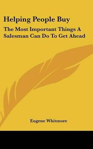 Cover image for Helping People Buy: The Most Important Things a Salesman Can Do to Get Ahead