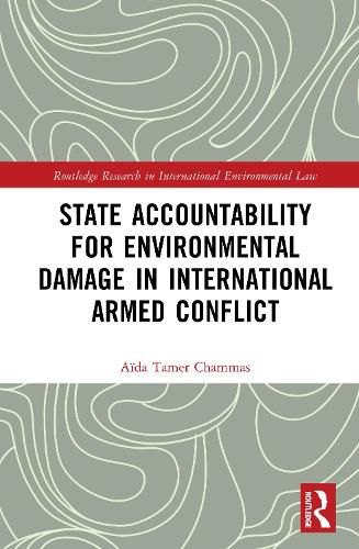 Cover image for State Accountability for Environmental Damage in International Armed Conflict