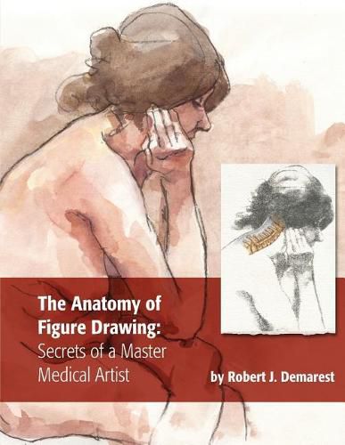 Cover image for The Anatomy of Figure Drawing: Secrets of a Master Medical Artist