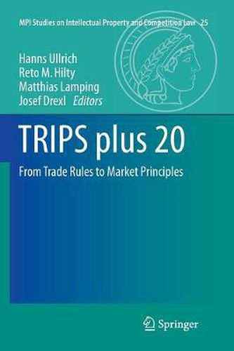 Cover image for TRIPS plus 20: From Trade Rules to Market Principles