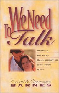 Cover image for We Need to Talk: Opening Doors of Communication with Your Mate