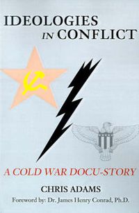 Cover image for Ideologies in Conflict: A Cold War Docu-Story