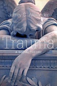 Cover image for Trauma: a Social Theory