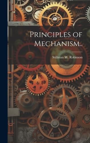 Cover image for Principles of Mechanism..