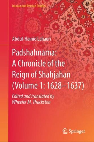 Cover image for Padshahnama: A Chronicle of the Reign of Shahjahan (Volume 1: 1628-1637)
