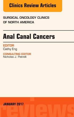 Cover image for Anal Canal Cancers, An Issue of Surgical Oncology Clinics of North America