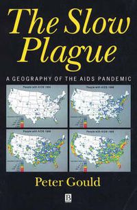 Cover image for The Slow Plague: Geography of the AIDS Pandemic