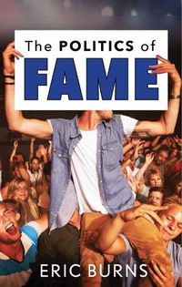 Cover image for The Politics of Fame