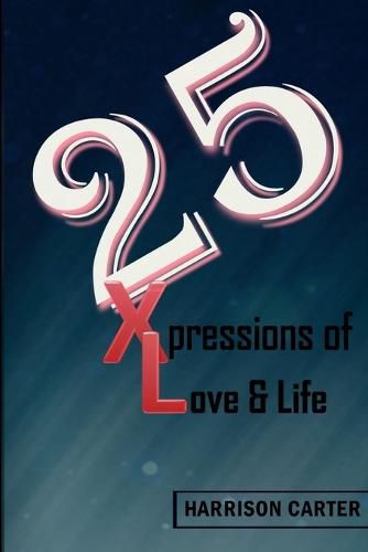 Cover image for 25 Xpressions of Love & Life