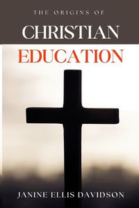 Cover image for Christian Education