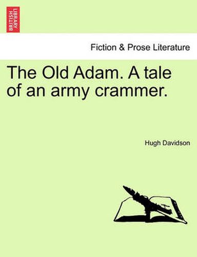 Cover image for The Old Adam. a Tale of an Army Crammer.