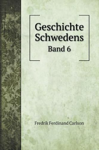 Cover image for Geschichte Schwedens: Band 6