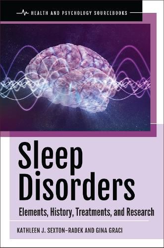 Cover image for Sleep Disorders: Elements, History, Treatments, and Research