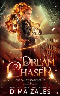 Cover image for Dream Chaser (Bailey Spade Book 3)