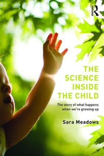 Cover image for The Science inside the Child: The story of what happens when we're growing up