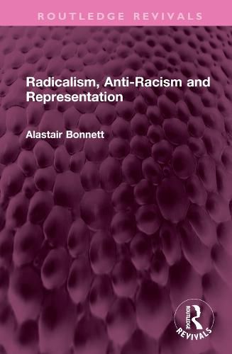 Radicalism, Anti-Racism and Representation