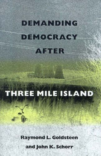 Cover image for Demanding Democracy After Three Mile Island