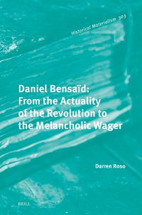 Cover image for Daniel Bensaid: From the Actuality of the Revolution to the Melancholic Wager