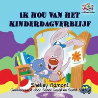 Cover image for Ik hou van het kinderdagverblijf: I Love to Go to Daycare - Dutch edition