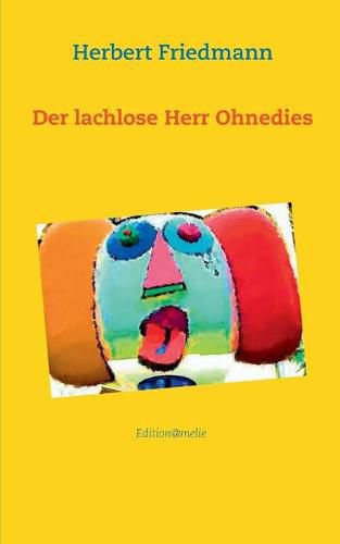 Cover image for Der lachlose Herr Ohnedies