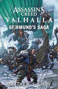 Cover image for Assassin's Creed Valhalla: Geirmund's Saga: The Assassin's Creed Valhalla Novel
