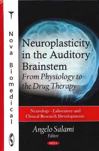 Cover image for Neuroplasticity in the Auditory Brainstem: From Physiology to the Drug Therapy