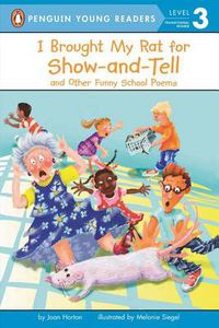 Cover image for I Brought My Rat for Show-and-Tell: And Other Funny School Poems