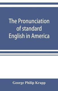 Cover image for The pronunciation of standard English in America