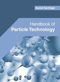 Cover image for Handbook of Particle Technology