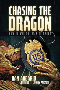 Cover image for Chasing the Dragon: How to Win the War on Drugs