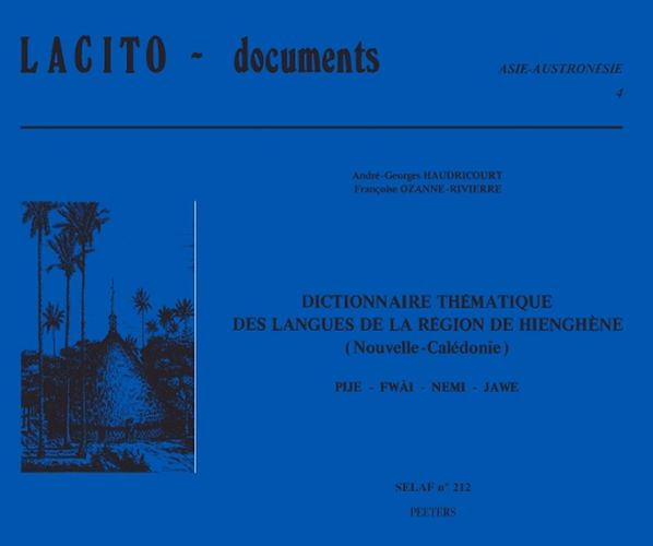 Cover image for Dictionnaire Thematique Des Langues De La Region De Hienghene (Nouvelle-Caledonie): Pije-fwai-nemi-jawe. Phonologie Comparee Des Langues De Hienghene Et Du Proto-oceanien