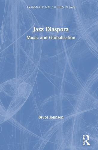 Cover image for Jazz Diaspora: Music and Globalisation