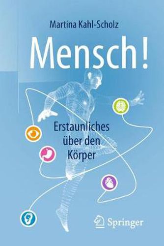 Cover image for Mensch! Erstaunliches uber den Koerper