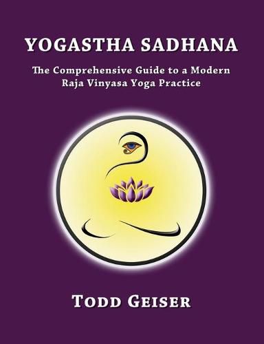 Cover image for Yogastha Sadhana: The Comprehensive Guide to a Modern Raja Vinyasa Yoga Practice