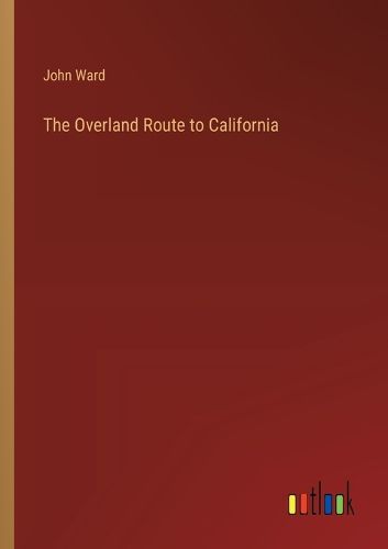 Cover image for The Overland Route to California