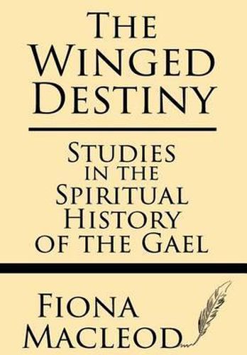 Cover image for The Winged Destiny: Studies in the Spiritual History of the Gael