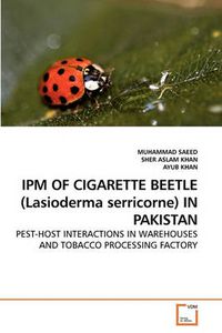 Cover image for IPM OF CIGARETTE BEETLE (Lasioderma Serricorne) IN PAKISTAN