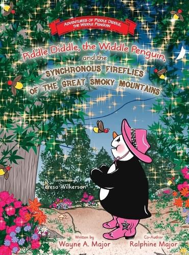 Cover image for Piddle Diddle, the Widdle Penguin, and the Synchronous Fireflies of the Great Smoky Mountains