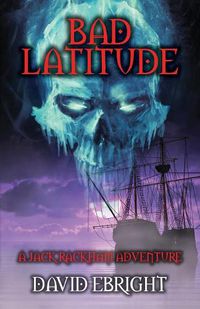 Cover image for Bad Latitude: A Jack Rackham Adventure