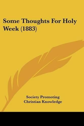 Cover image for Some Thoughts for Holy Week (1883)