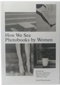 Cover image for How We See - Photobooks by Women