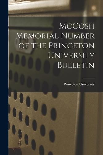 Cover image for McCosh Memorial Number of the Princeton University Bulletin