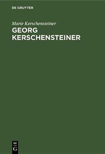 Cover image for Georg Kerschensteiner: Der Lebensweg Eines Schulreformers