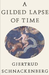 Cover image for A Gilded Lapse of Time: Poems