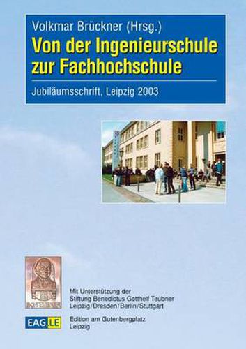 Von der Ingenieurschule zur Fachhochschule: Jubilaumsschrift, Leipzig 2003