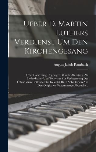 Cover image for Ueber D. Martin Luthers Verdienst Um Den Kirchengesang