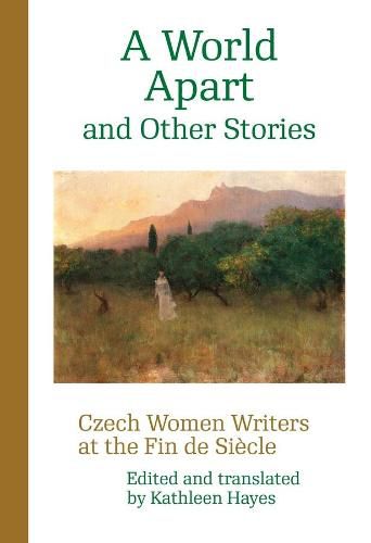 Cover image for A World Apart and Other Stories: Czech Women Writers at the Fin de Siecle