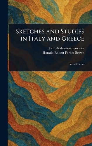 Cover image for Sketches and Studies in Italy and Greece